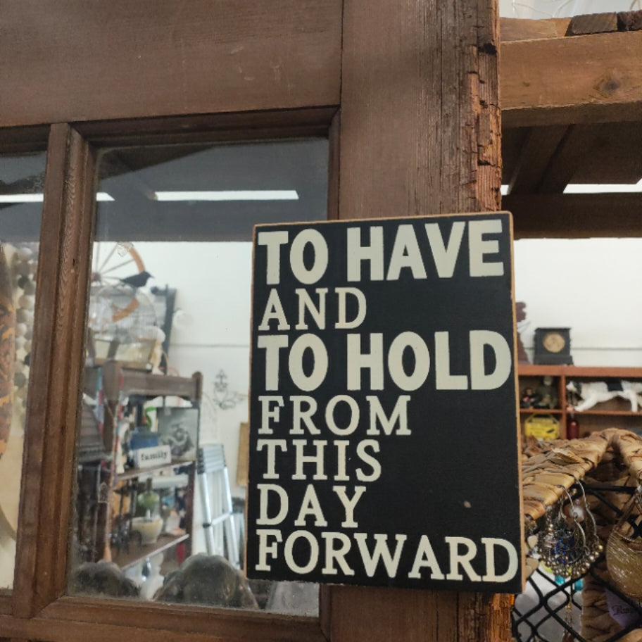 To Have & Hold Sign